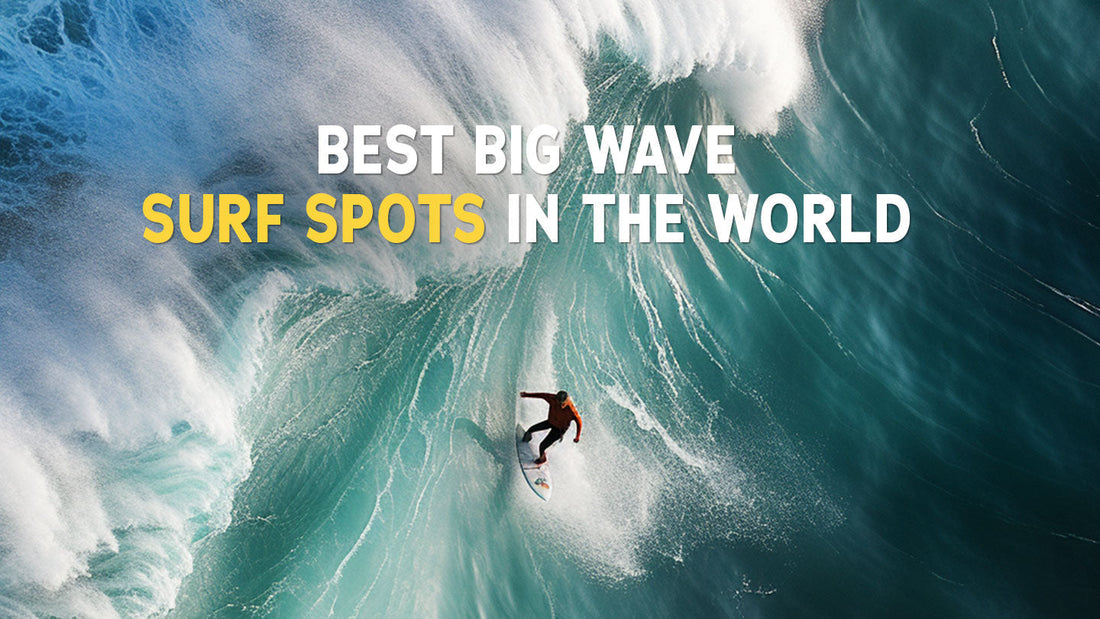 Best Big Wave Surf Spots In The World