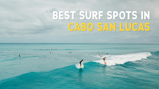 5 Best Surf Spots in Cabo San Lucas