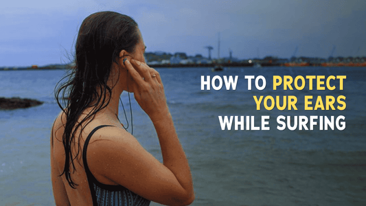 Learn about protecting your ears while surfing